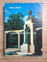 Olga Dutu - Cultura constanteana
