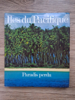 Paul Guichonnet - Iles du Pacifique. Paradis perdu