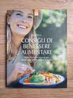 Pierre Pellizzari - Consigli di benessere alimentare. Nutrirsi con buonsenso per mantenersi sani e sentirsi in forma