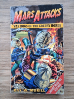 Ray W. Murill - Mars attacks. War dogs of the golden horde