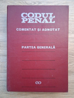 Teodor Vasiliu - Codul penal comentat si adnotat. Partea generala (1972)