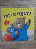 Tracey Corderoy, Caroline Pedler - Pot si singur!