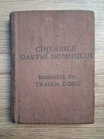 Traian Dorz - Cintarile oastei Domnului. 500 cele mai frumoase (1930 aprox.)