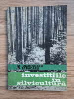 Traian Dumitrescu - Investitiile in silvicultura