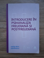 Vasile Dem. Zamfirescu - Introducere in psihanaliza freudiana si postfreudiana (stare uzata)