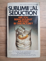 Wilson Bryan Key - Subliminal seduction