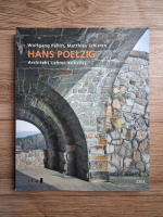 Wolfgang Pehnt - Hans Poelzig. 1869 bis 1936. Architekt Lehrer Kunstler