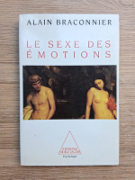 Alain Braconnier - Le sexe des emotions