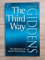 Anthony Giddens - The third way. The renewal of social democracy