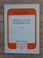 Aurelian Mares - Arhitectura interiorului