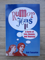 Bob Tamarkin - Rumor has it. A curio of lies, hoaxes and hearsay