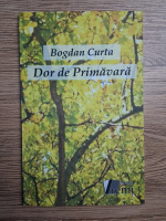 Bogdan Curta - Dor de primavara