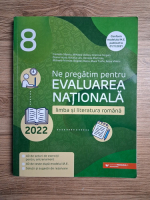 Camelia Sapoiu - Ne pregatim pentru Evaluarea Nationala 2022. Limba si literatura romana. Clasa a VIII-a