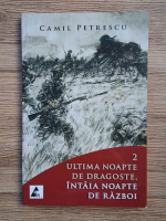 Camil Petrescu - Ultima noapte de dragoste, intaia noapte de razboi (volumul 2)