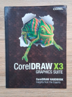 CorelDRAW X3 Graphics Suite. CorelDRAW handbook insights from the experts