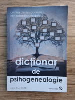 Cristina Denisa Godeanu, Alin Sebastian Godeanu - Dictionar de psihogenealogie