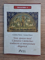Cristina Mares, Lucian Dinca - Veni, sponsa mea! Cantarea cantarilor, traducere si interpretare alegorica