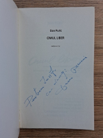 Dan Puric - Omul liber (cu dedicatia si autograful autorului)