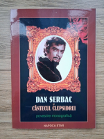 Dan Serbac si cantecul clepsidrei. Povestire monografica