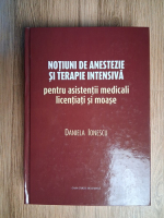 Daniela Ionescu - Notiuni de anestezie si terapie intensiva pentru asistentii medicali licentiati si moase