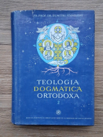 Dumitru Staniloae - Teologia dogmatica ortodoxa (volumul 2)