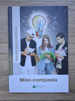 Educatie antreprenoriala. Mini-compania. Manualul elevului