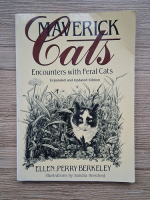 Ellen Perry Berkeley - Maverick cats. Encounters with feral cats