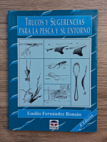 Emilio Fernandez Roman - Trucos y Sugerencias para la pesca y su entorno