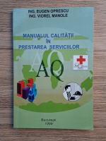 Eugen Oprescu, Viorel Manole - Manualul calitatii in prestarea serviciilor
