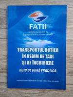 FATII. Transportul rutier in regim de taxi si de inchiriere. Ghid de buna practica