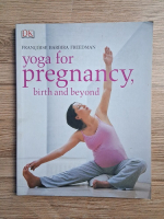 Francoise Barbira Freedman - Yoga for pregnancy, birth and beyond