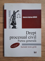 Gabriel Adrian Nasui - Drept procesual civil. Partea generala