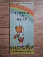 George Bera Aradeanu - Are tata un baiat
