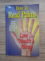 How to read palms. Love, health and money