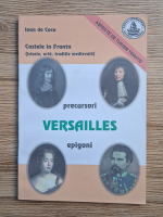 Ioan de Coca - Versailles. Precursori, epigoni