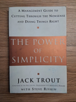 Jack Trout - The power of simplicity. A management guide to cutting through the nonsense and doing things right