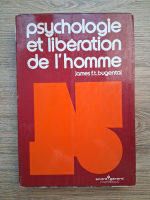 James F. T. Bugental - Psychologie et liberation de l'homme
