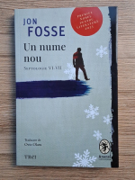 Jon Fosse - Un nume nou. Septologie VI-VII
