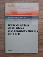 Leon Grinberg - Introduction aux idees psychanalytiques de Bion