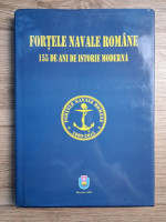 Mariana Pavaloiu - Fortele Navale Romane. 155 de ani de istorie moderna