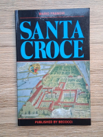 Mario Franchi - Santa Croce. The church, the cloisters and the museum