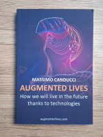 Massimo Canducci - Augmented lives. How we will live in the future thanks to technologies