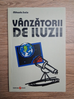 Mihaela Suciu - Vanzatorii de iluzii