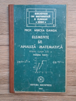 Mircea Ganga - Elemente de analiza matematica, pentru clasa a XI-a, partea I