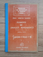 Mircea Ganga - Elemente de analiza matematica, pentru clasa a XII-a, partea I