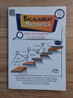 Monica Muresan - Bacalaureat matematica. Ghid de pregatire M_tehnologic