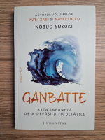 Nobuo Suzuki - Ganbatte. Arta japoneza de a depasi dificultatile