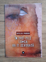 Ofelia Prodan - In trei zile lumea va fi devorata