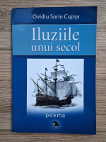 Ovidiu Sorin Cupsa - Iluziile unui secol