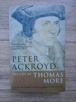 Peter Ackroyd - The life of Thomas More
